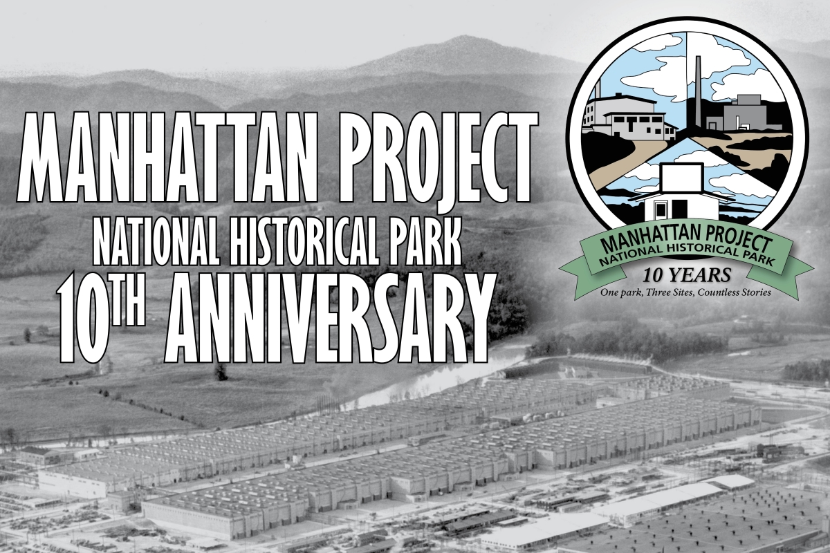 Manhattan Project National Historical Park 10th Anniversary in Oak Ridge